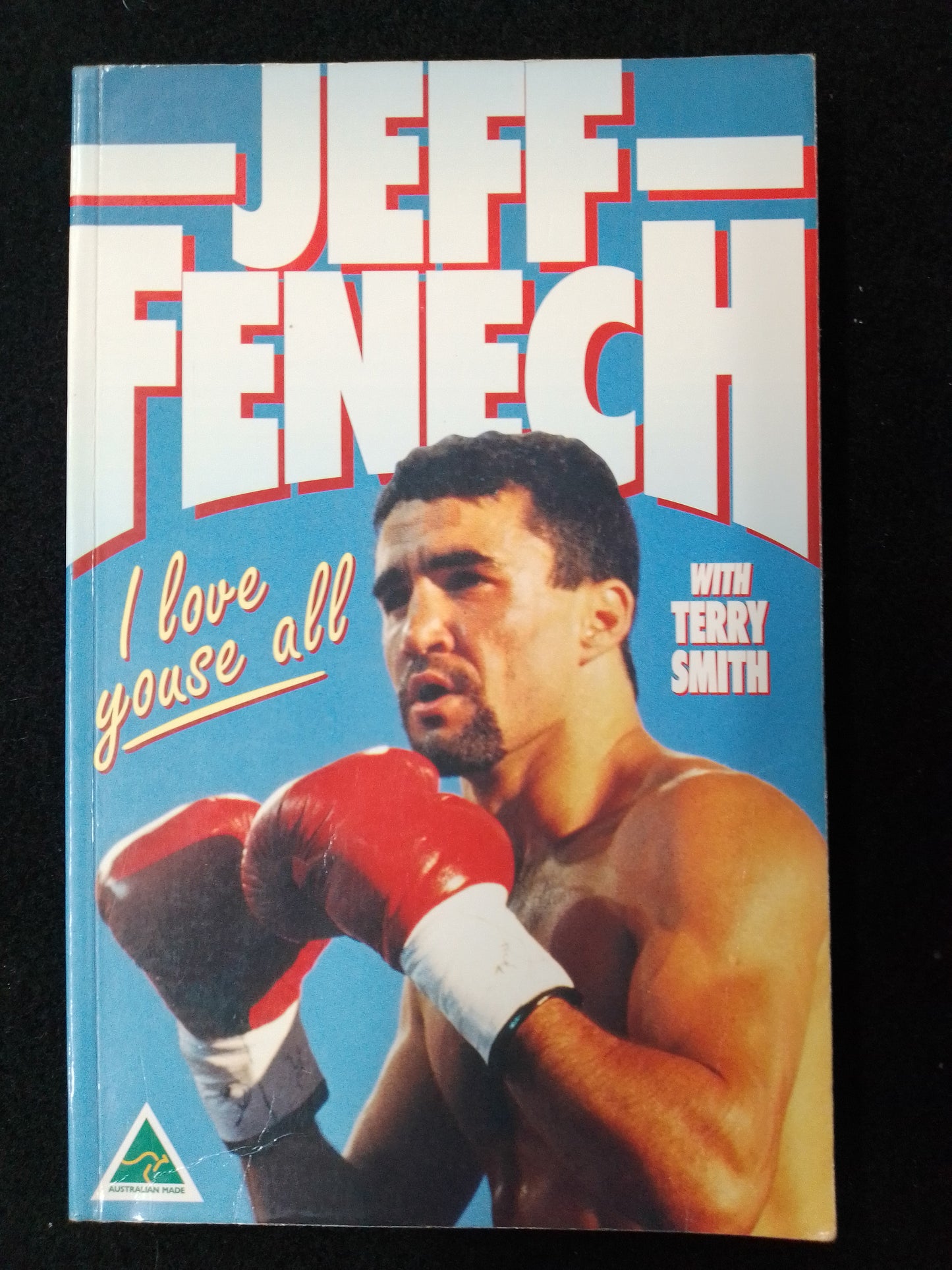 Jeff Fenech - I Love Youse All Book - N09785