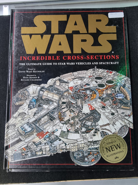 STAR WARS INCREDIBLE CROSS-SECTIONS THE ULTIIMATE GUIDE TO STAR WARS VEHICHLES AND SPACECRAFTS