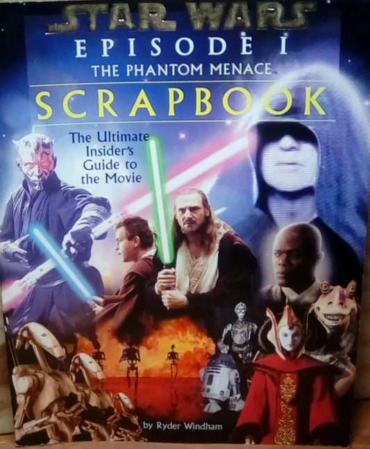 Star Wars Episode 1 : The Phantom Menace Movie Scrapbook by Ryder Windham